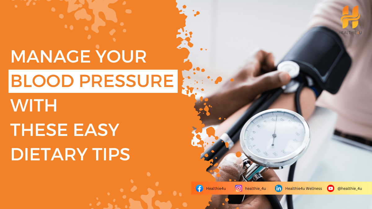 Naturally Manage Your Blood Pressure with These Easy Dietary Tips