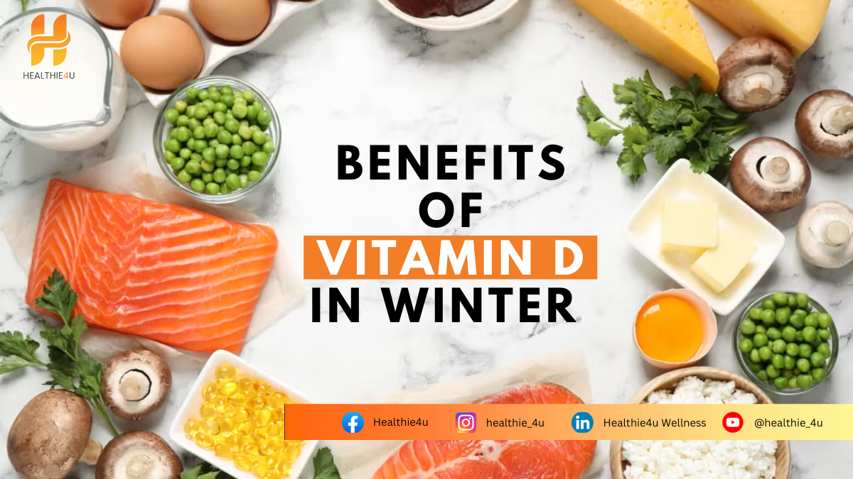 Benefits of Vitamin D in Winter | Healthie4u