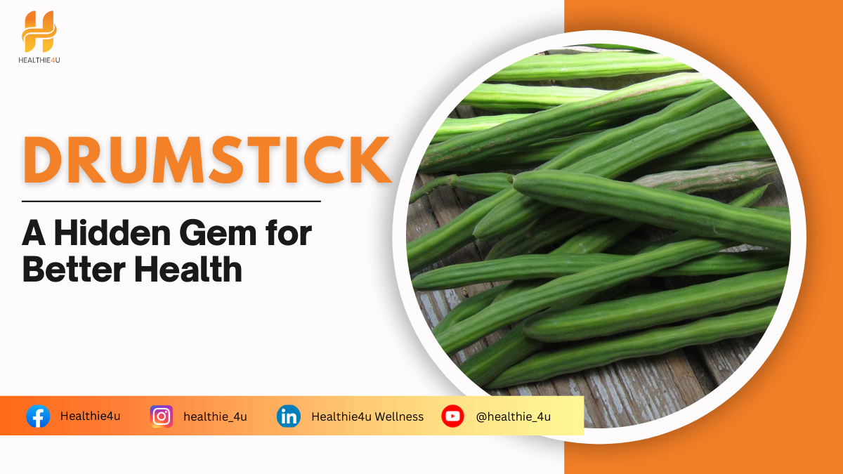 Drumsticks: A Hidden Gem for Better Health