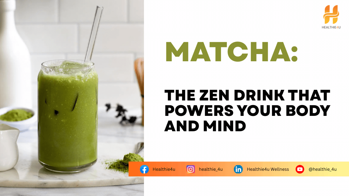 Matcha: The Zen Drink That Powers Your Body and Mind